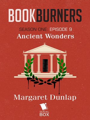 cover image of Ancient Wonders (Bookburners Season 1 Episode 9)